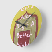 Heb een Dag van Nice en een Betere Nacht met Ronde Klok (Hoek)