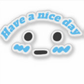 Heb een fijne dag Cute Sticker (Voorkant)