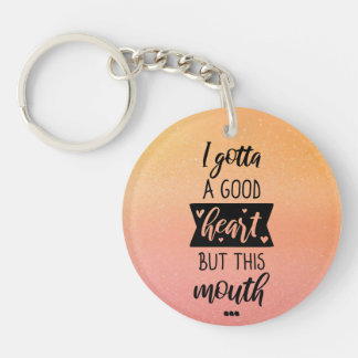 Heb een goed hart, maar deze mond-sleutelhanger on sleutelhanger