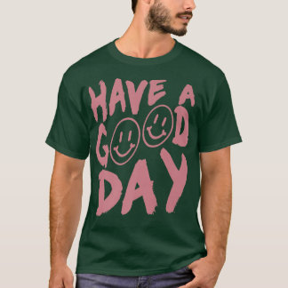 Heb een goede dag een gelukkig gezicht roze glimla t-shirt