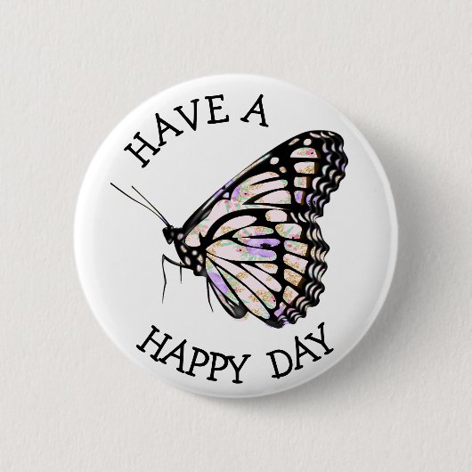 Heb een Happy Day Butterfly Button (Voorkant)