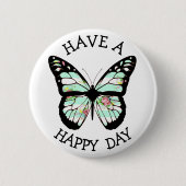 Heb een Happy Day Butterfly Button (Voorkant)