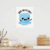 Heb een Ice Day Grappige Ice Cube Pun Poster (Keuken)