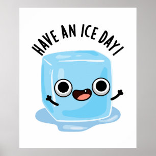 Heb een Ice Day Grappige Ice Cube Pun Poster