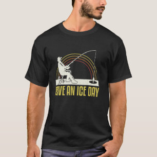 Heb Een Ijsdag Ijsvissen 1 T-shirt