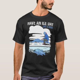 Heb Een Ijsdag Visser Ijsvisstok Karper Snoek F T-shirt