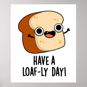 Heb een lekkere brood-dag Grappige brood-grapjes Poster