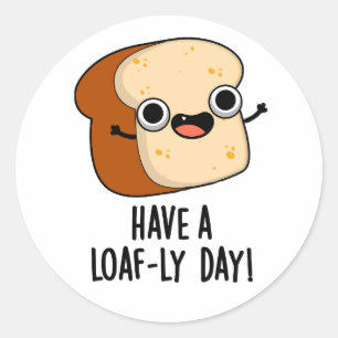 Heb een lekkere brood-dag Grappige brood woordgrap Ronde Sticker