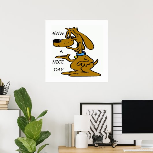 "HEB EEN NICE DAY" PUPPY DOG POSTER (Thuiskantoor)