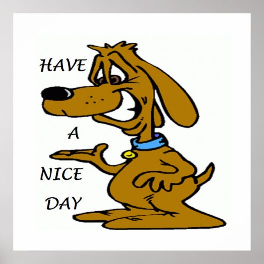 "HEB EEN NICE DAY" PUPPY DOG POSTER (Voorkant)