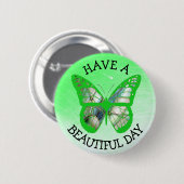 Heb een prachtige dag vlinderButton Ronde Button 5,7 Cm (Voorkant /achterkant)