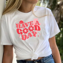 Heb een Shirt van een goede dag, esthetische rendi