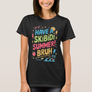 Heb een Skibidi Summer Bruh Gen Alpha Slang leraar T-shirt