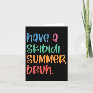 Heb een Skibidi Summer Burh Grappige Leraar Laatst Kaart