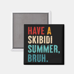Heb een Skibidi Summer Burh Grappige Leraar Laatst Magneet