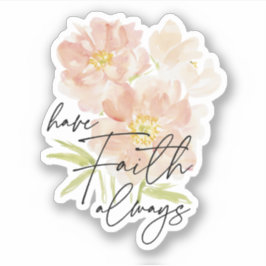 Heb Faith altijd waterverf bloem Christelijk Sticker