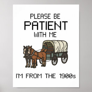 Heb geduld met mij I#39;m uit de jaren 1900 VI Poster