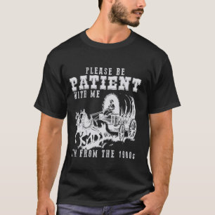 Heb geduld met mij, ik kom uit de jaren '00 Vinta T-shirt