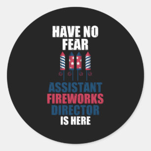 Heb geen angst Assistent Fireworks Director Firewo Ronde Sticker
