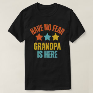Heb geen angst opa is hier grappig opa t-shirt