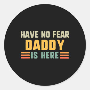 Heb geen angst papa is hier grappig ronde sticker