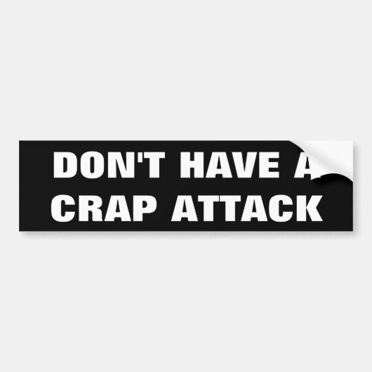 HEB GEEN CRAP Funny Bumpersticker (Voorkant)