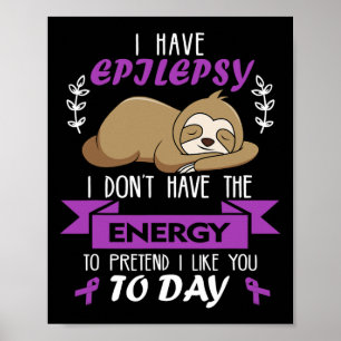 Heb geen energie om epilepsiebewustzijn voor te we poster