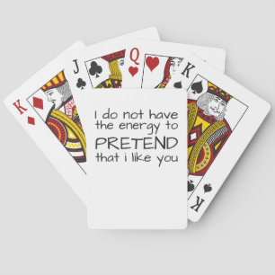 Heb geen energie-voorstelling dat ik je Sarcasm le Pokerkaarten