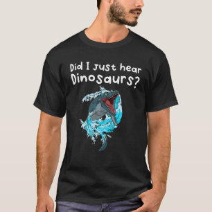 Heb ik alleen Dinosaurussen gehoord? T-shirt