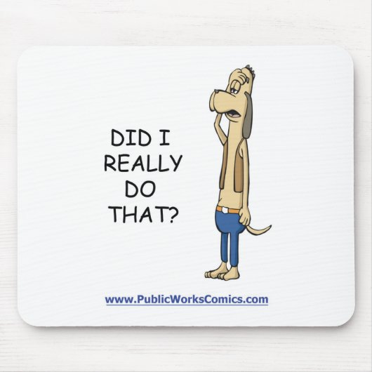 Heb ik dat echt gedaan? muismat (Voorkant)