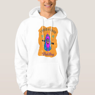  heb ik een goede peddelende kajakkajaker nodig hoodie