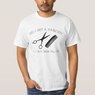 Heb ik een haircut gekregen? Nee, ik heb ze allema T-shirt