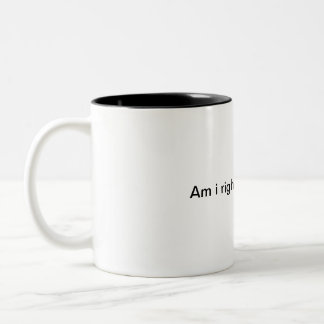 Heb ik gelijk of heb ik gelijk? tweekleurige koffiemok