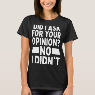 Heb ik je om advies gevraagd, dat ik je niet kan v t-shirt