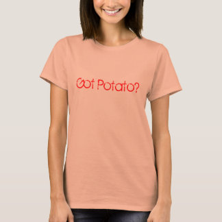 Heb je aardappel? t-shirt