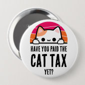 HEB JE AL KATTENBELASTING BETAALD HUMOR RONDE BUTTON 4,0 CM (Voorkant /achterkant)