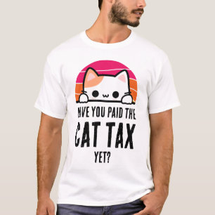 HEB JE AL KATTENBELASTING BETAALD HUMOR T-SHIRT