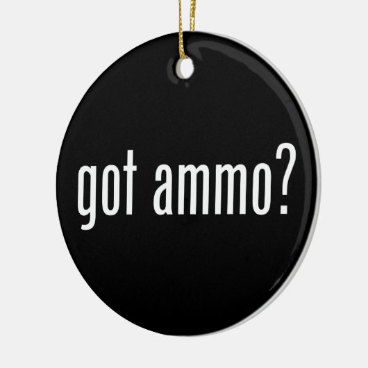 Heb je ammo? - eenzijdig keramisch ornament (Links)