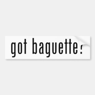 Heb je baguette? bumpersticker