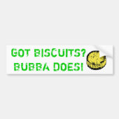 Heb je Biscuits? Bubba doet het! Bumpersticker (Voorkant)