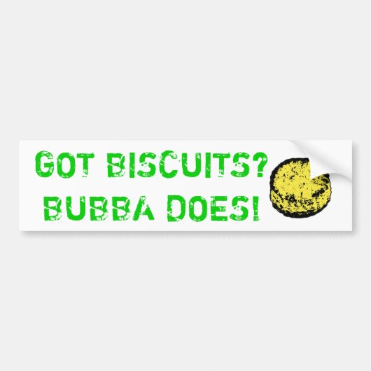 Heb je Biscuits? Bubba doet het! Bumpersticker (Voorkant)