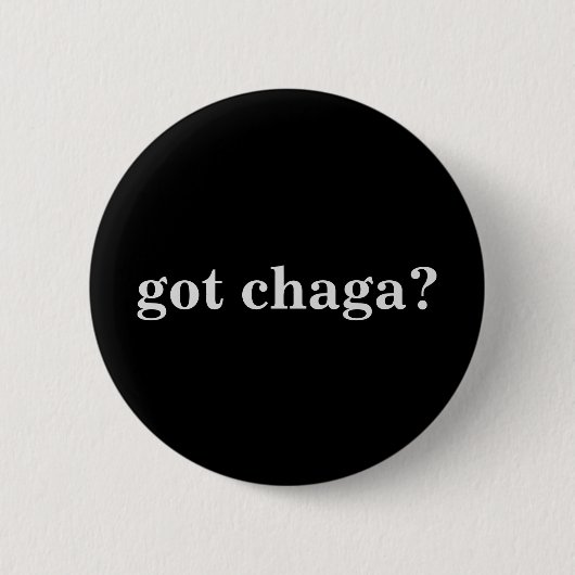 Heb je Chaga? Knoop Ronde Button 5,7 Cm (Voorkant)