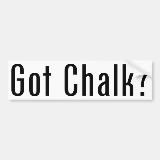 Heb je Chalk? Bumpersticker (Voorkant)