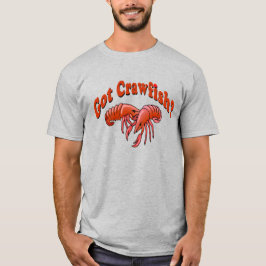 Heb je Crawfish? T-shirt