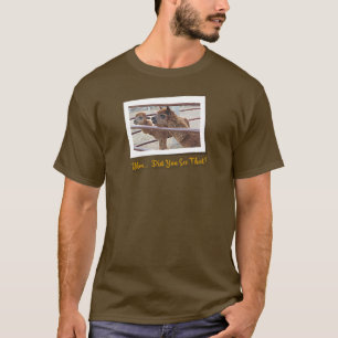 Heb je dat gezien? t-shirt