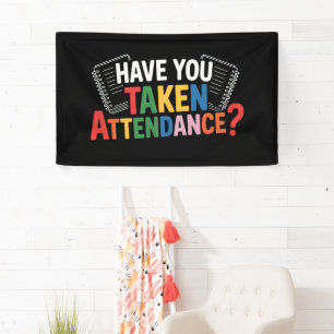 Heb je de aanwezigheid weer op school genoteerd spandoek