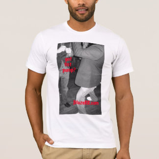 Heb je de eerste pomp? Shirt