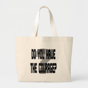 Heb je de moed? Gag Grote Tote Bag
