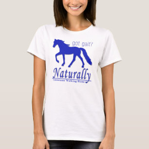 Heb je een gang? Tennessee Walking Horse natuurlij T-shirt