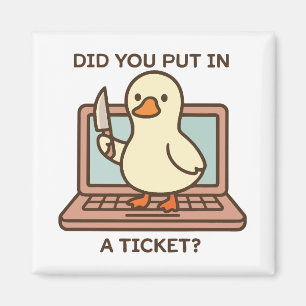 Heb je een ticket ingediend? Eend Magneet